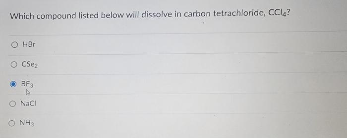 Which compound listed below will dissolve in carbon tetrachloride ccl4